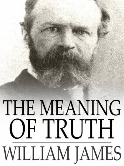 Title details for The Meaning of Truth by William James - Available